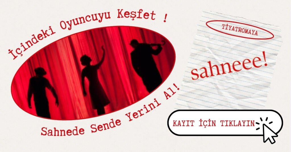 Sahne Senin! İçindeki Oyuncuyu Keşfet!